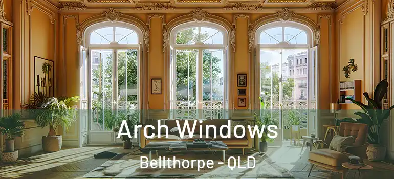 Arch Windows Bellthorpe - QLD