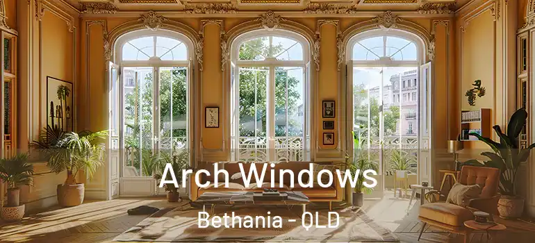 Arch Windows Bethania - QLD