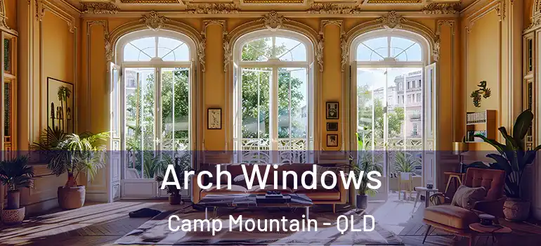 Arch Windows Camp Mountain - QLD