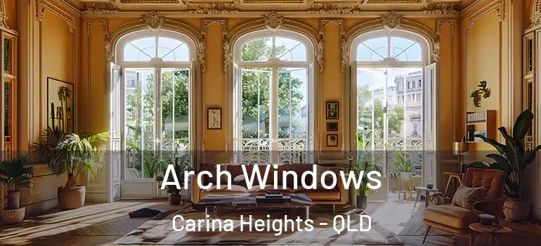 Arch Windows Carina Heights - QLD