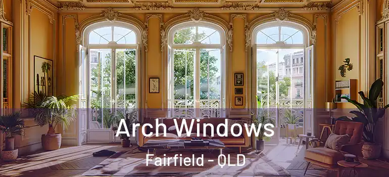 Arch Windows Fairfield - QLD