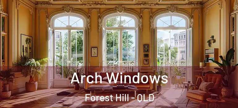 Arch Windows Forest Hill - QLD