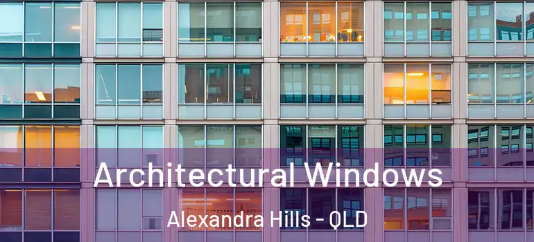 Architectural Windows Alexandra Hills - QLD