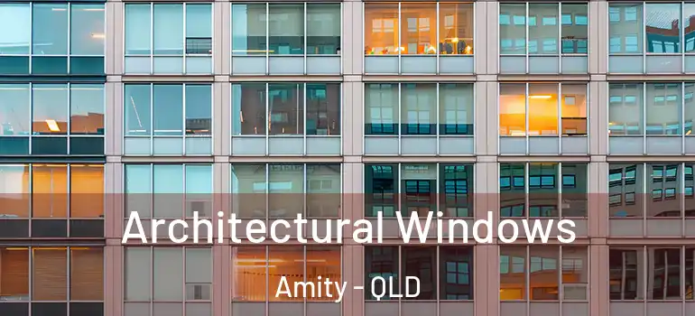 Architectural Windows Amity - QLD