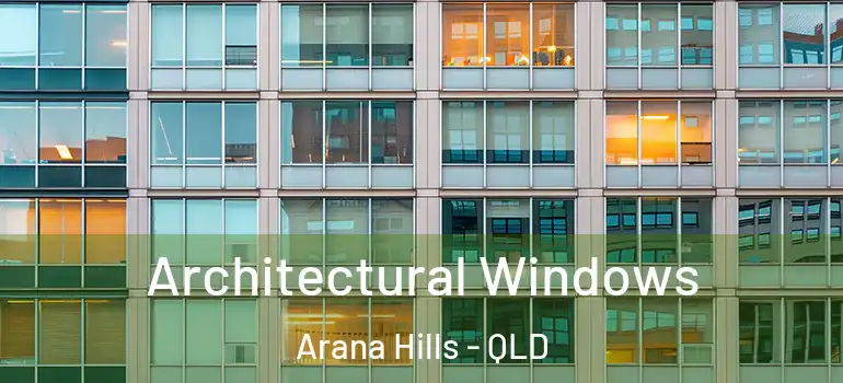  Architectural Windows Arana Hills - QLD