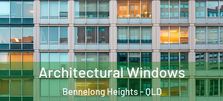 Architectural Windows Bennelong Heights - QLD