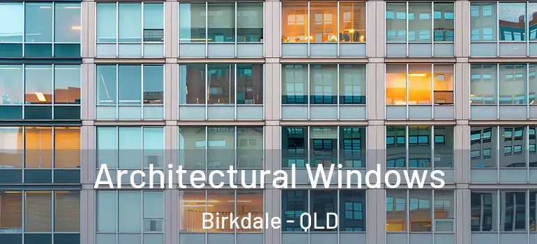  Architectural Windows Birkdale - QLD