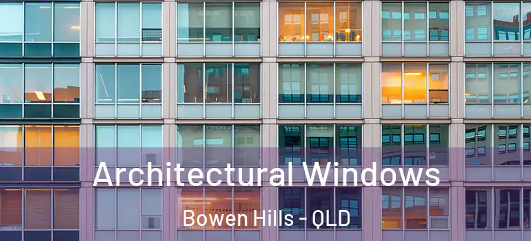 Architectural Windows Bowen Hills - QLD