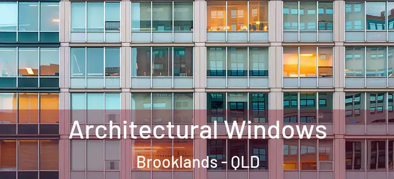 Architectural Windows Brooklands - QLD