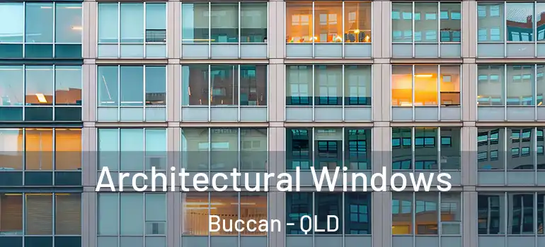Architectural Windows Buccan - QLD
