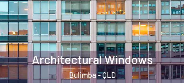 Architectural Windows Bulimba - QLD