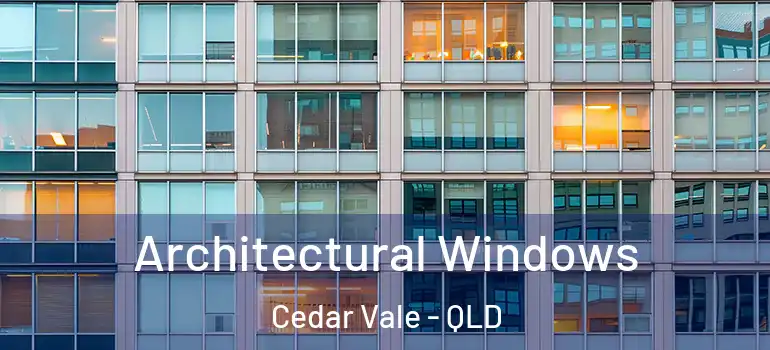 Architectural Windows Cedar Vale - QLD