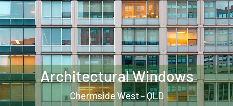 Architectural Windows Chermside West - QLD