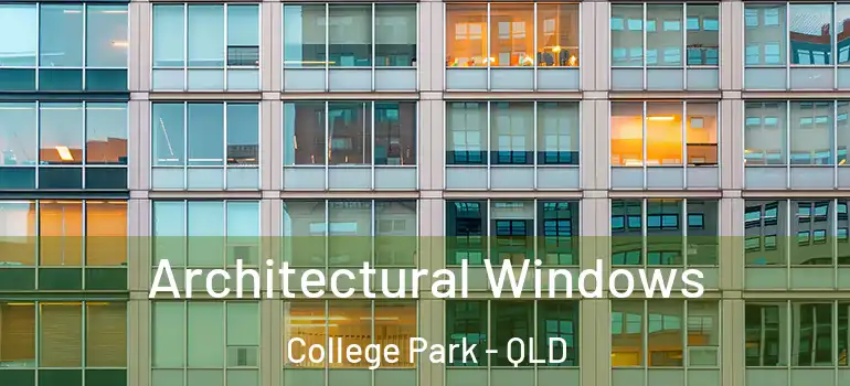  Architectural Windows College Park - QLD