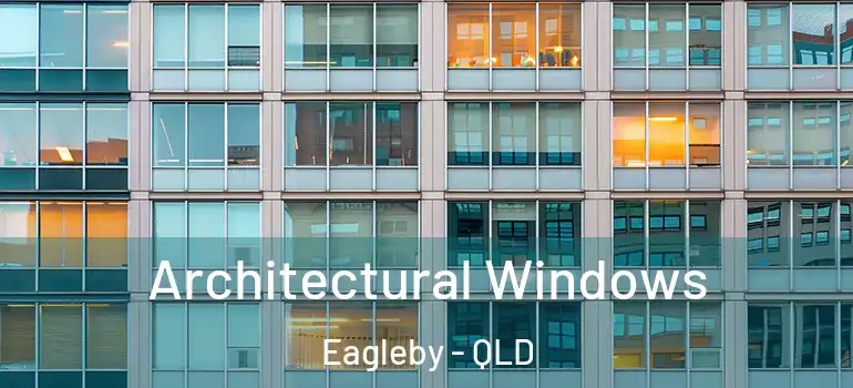 Architectural Windows Eagleby - QLD
