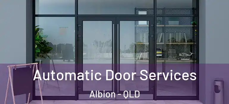 Automatic Door Services Albion - QLD