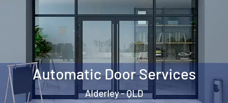 Automatic Door Services Alderley - QLD