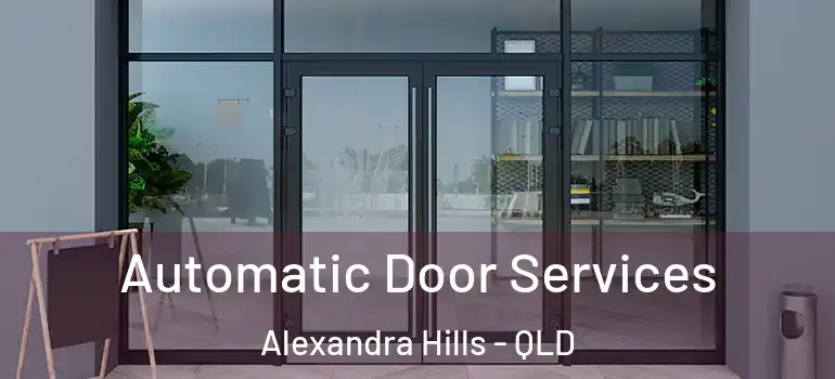 Automatic Door Services Alexandra Hills - QLD