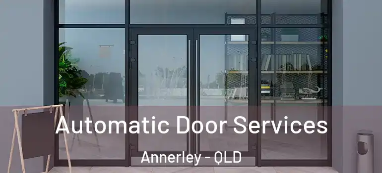Automatic Door Services Annerley - QLD