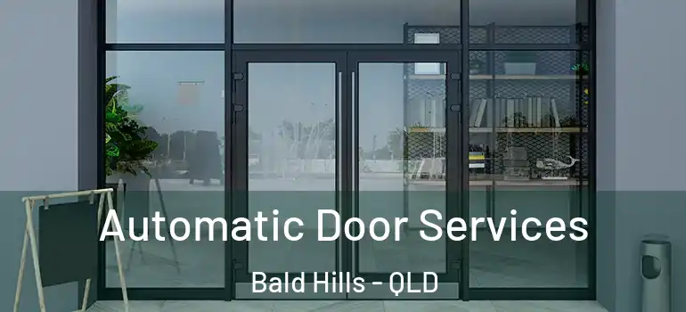 Automatic Door Services Bald Hills - QLD