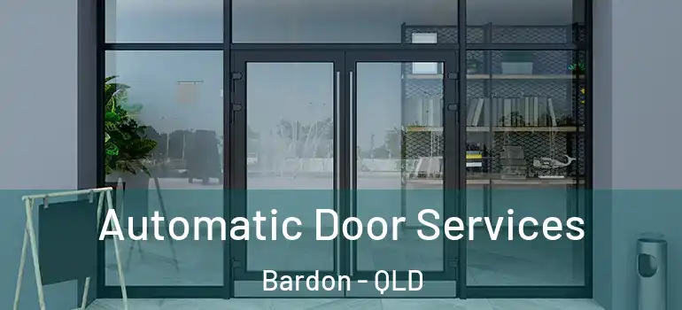 Automatic Door Services Bardon - QLD