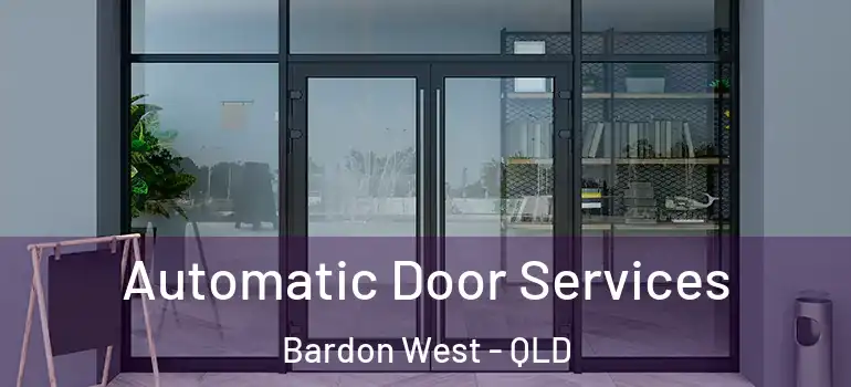 Automatic Door Services Bardon West - QLD