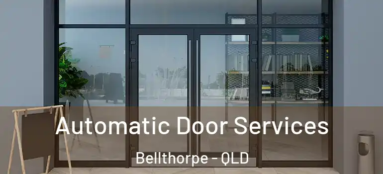 Automatic Door Services Bellthorpe - QLD