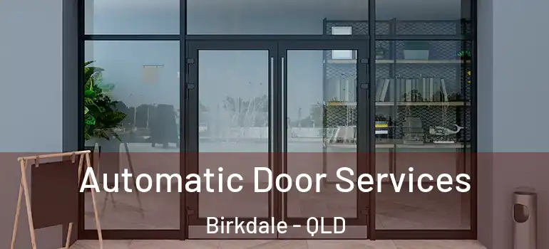 Automatic Door Services Birkdale - QLD