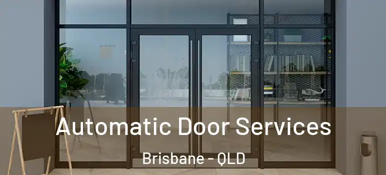 Automatic Door Services Brisbane - QLD