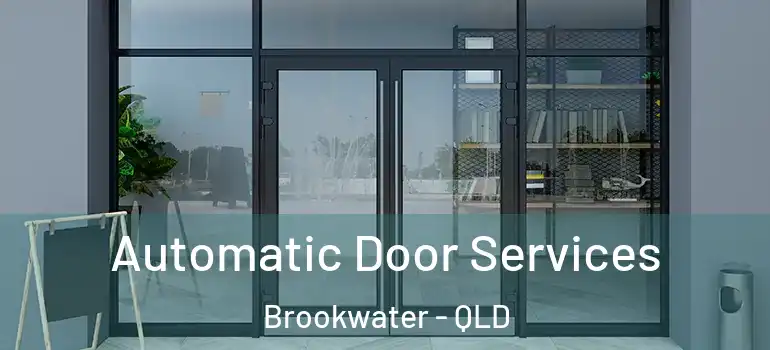 Automatic Door Services Brookwater - QLD