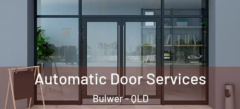 Automatic Door Services Bulwer - QLD
