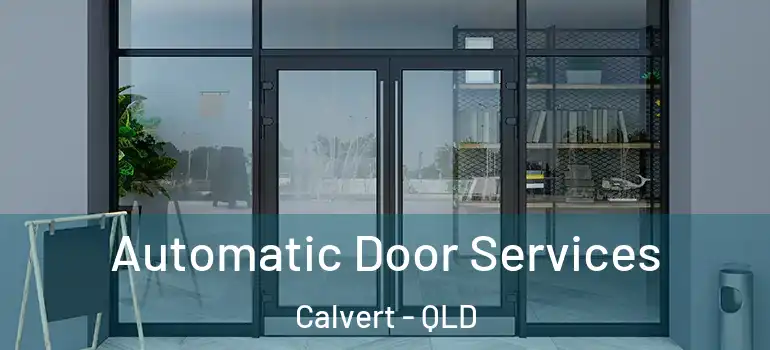 Automatic Door Services Calvert - QLD