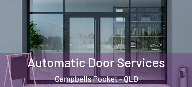 Automatic Door Services Campbells Pocket - QLD