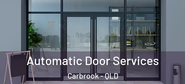Automatic Door Services Carbrook - QLD