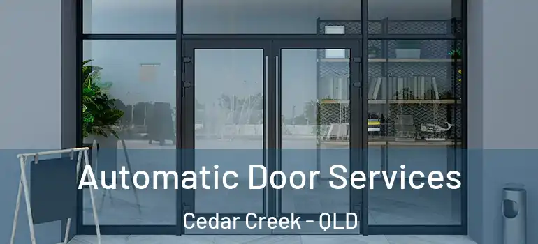 Automatic Door Services Cedar Creek - QLD