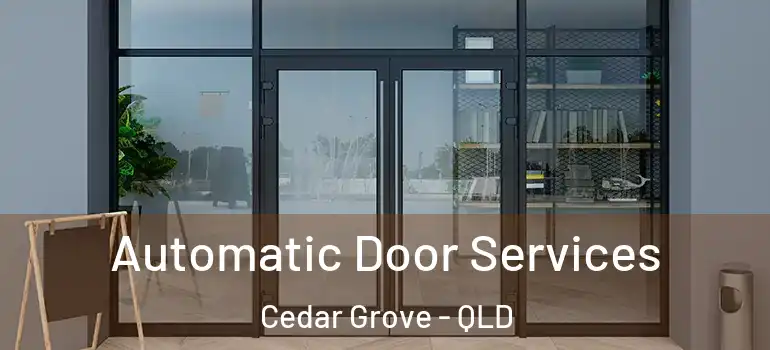 Automatic Door Services Cedar Grove - QLD