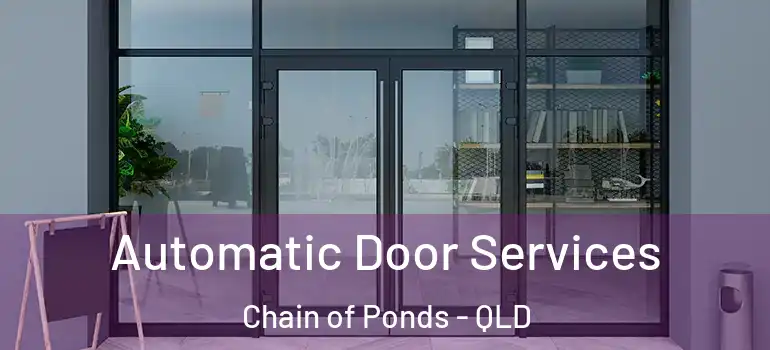 Automatic Door Services Chain of Ponds - QLD