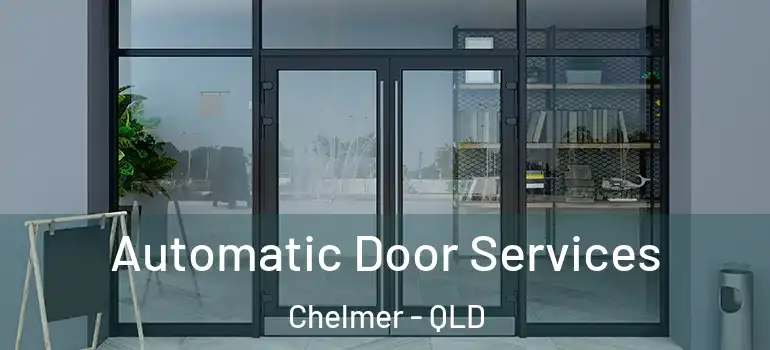 Automatic Door Services Chelmer - QLD