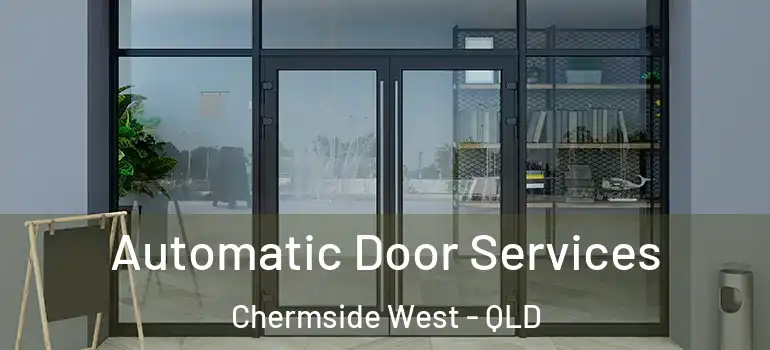 Automatic Door Services Chermside West - QLD