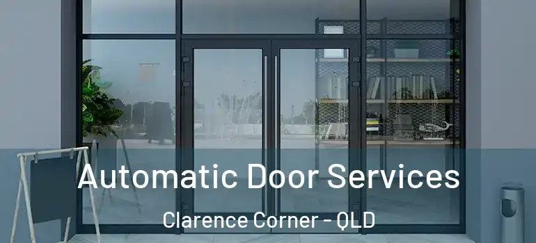 Automatic Door Services Clarence Corner - QLD