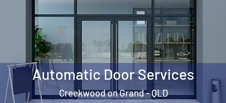 Automatic Door Services Creekwood on Grand - QLD