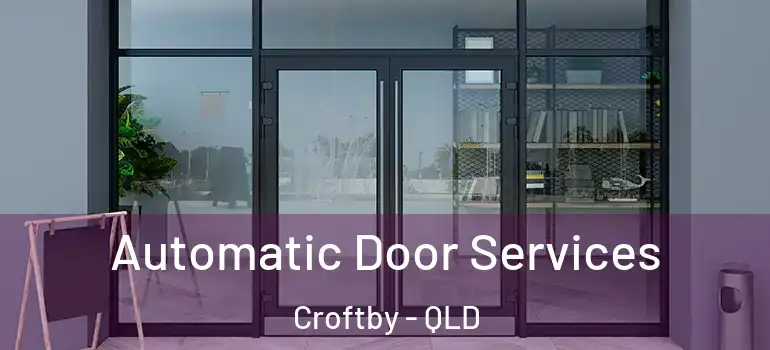  Automatic Door Services Croftby - QLD