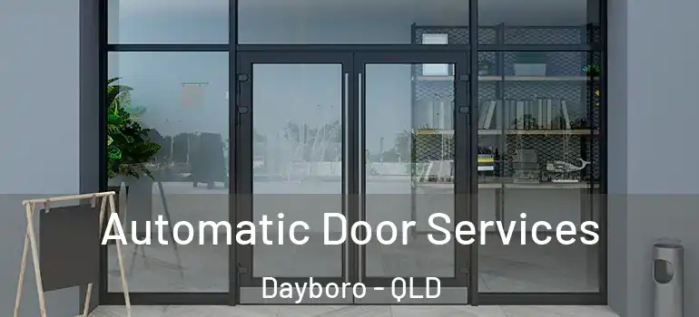 Automatic Door Services Dayboro - QLD