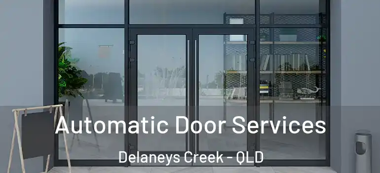  Automatic Door Services Delaneys Creek - QLD