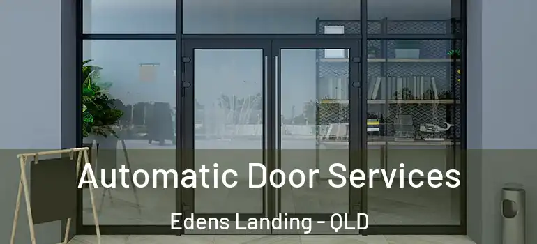 Automatic Door Services Edens Landing - QLD