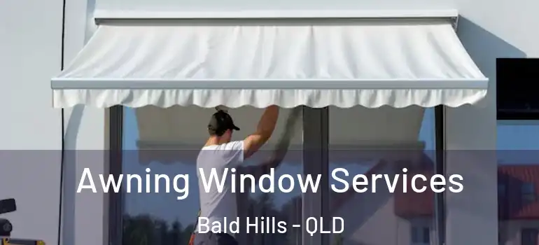Awning Window Services Bald Hills - QLD