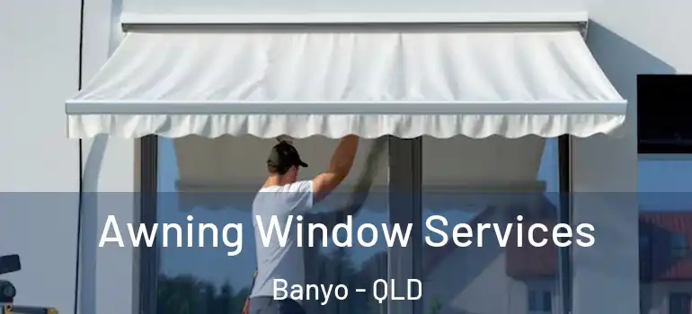 Awning Window Services Banyo - QLD