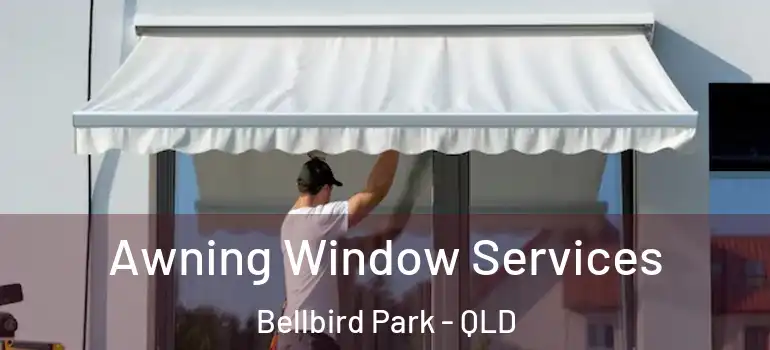 Awning Window Services Bellbird Park - QLD