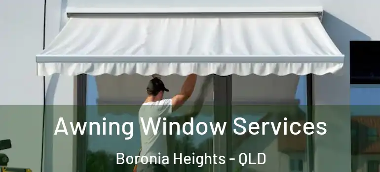 Awning Window Services Boronia Heights - QLD
