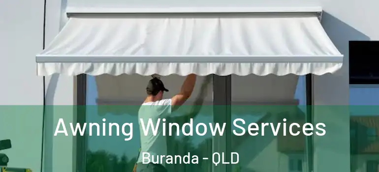 Awning Window Services Buranda - QLD